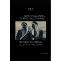 From Canaanites to Afro-Palestinians: Crushing the African Legacy of the Levant