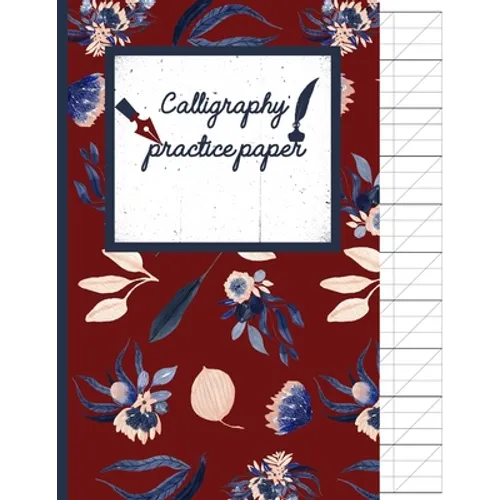 Calligraphy Practice paper: Navy Floral hand writing workbook for adults & kids 120 pages of practice sheets to write in (8.5x11 Inch).