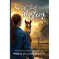 The Lost Foal Mystery (Young adult horse fiction): A Teen Horse Adventure of Friendship, Secrets, and a Race to Save a Missing Foal
