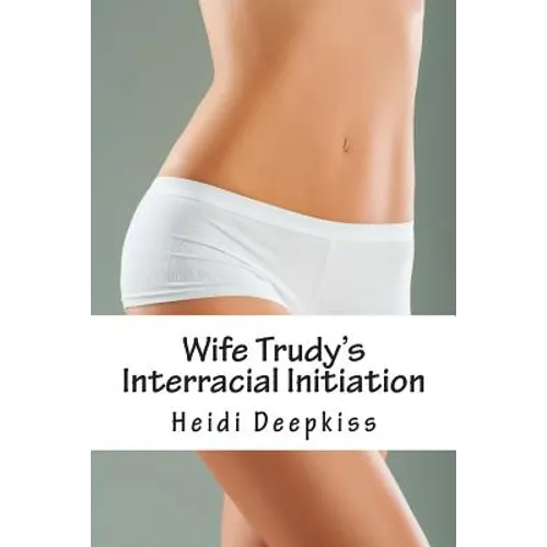 Wife Trudy's Interracial Initiation