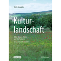 Kulturlandschaft - Äcker, Wiesen, Wälder Und Ihre Produkte: Ein Lesebuch Für Städter