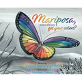 Mariposa, Where Did You Get Your Colors?