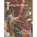 Tasting New Mexico: Recipes Celebrating One Hundred Years of Distinctive Home Cooking