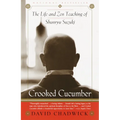 Crooked Cucumber: The Life and Teaching of Shunryu Suzuki