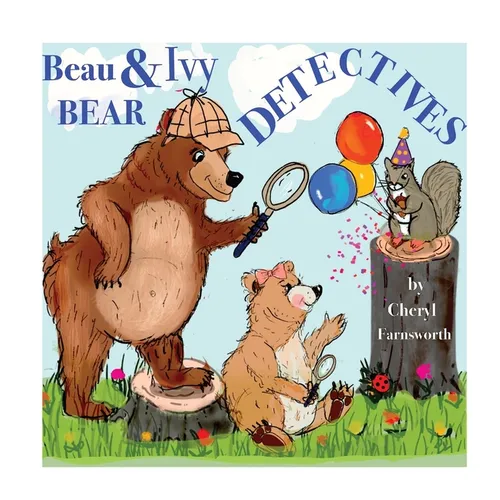 Beau & Ivy Bear Detectives: A Spruce Hollow Tale