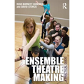 Ensemble Theatre Making: A Practical Guide