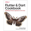 Flutter and Dart Cookbook: Developing Full-Stack Applications for the Cloud