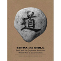 Sutra and Bible: Faith and the Japanese American World War II Incarceration