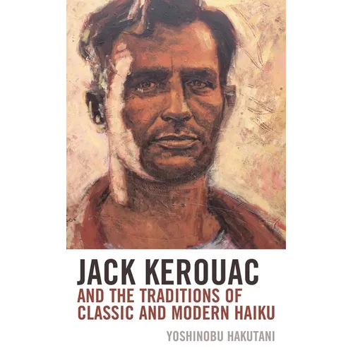 Jack Kerouac and the Traditions of Classic and Modern Haiku