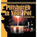Pittsburgh in Your Pot