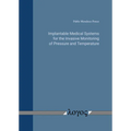 Implantable Medical Systems for the Invasive Monitoring of Pressure and Temperature