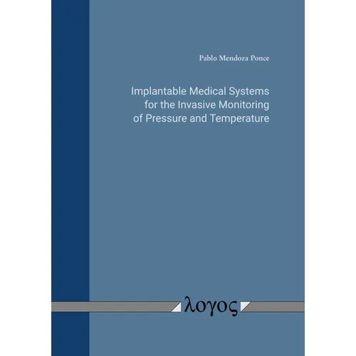 Implantable Medical Systems for the Invasive Monitoring of Pressure and Temperature
