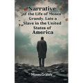 Narrative of the Life of Moses Grandy, Late a Slave in the United States of America