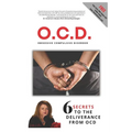 O.C.D.: Obsessive Compulsive Disorder: 6 Secrets To The Deliverance From O.C.D.