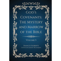 God's Covenants: The Mystery and Marrow of the Bible Volume 5