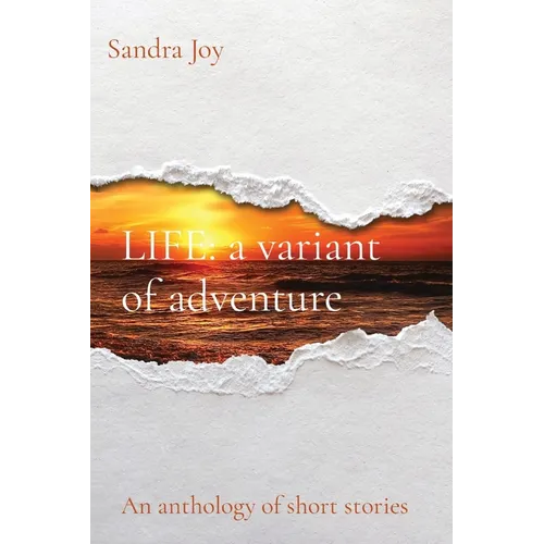 Life: a variant of adventure: a variant of adventure: An anthology of short stories