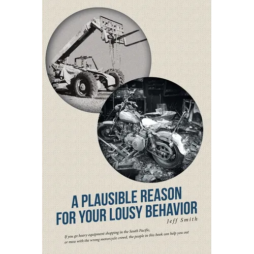 A Plausible Reason for Your Lousy Behavior