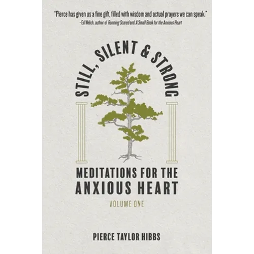 Still, Silent, and Strong: Meditations for the Anxious Heart, Volume 1