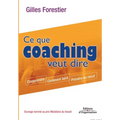 Ce que coaching veut dire: Comprendre. Comment faire. Prendre du recul