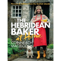 The Hebridean Baker: At Home: Flavors & Folklore from the Scottish Islands