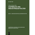 Aufbruch ins Industriezeitalter, Band 1, Linien der Entwicklungsgeschichte