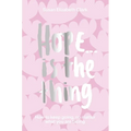 Hope... Is the Thing: How to Keep Going, No Matter What You Are Facing