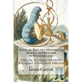 Alice au Pays des Merveilles / Alice's adventures in Wonderland: Edition bilingue illustrée français-anglais / Bilingual illustrated edition French-En