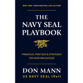 The Navy Seal Playbook: Principles, Practices & Strategies for Achieving Success