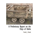 A Preliminary Report on the Clays of Idaho