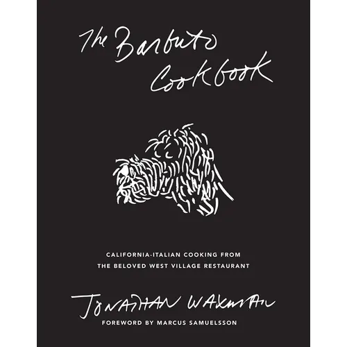 The Barbuto Cookbook: California-Italian Cooking from the Beloved West Village Restaurant