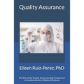 Quality Assurance: Role of the Quality Assurance Professional in the Manufacturing of Medical Products