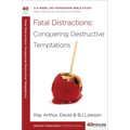 Fatal Distractions: Conquering Destructive Temptations: A 6-Week, No-Homework Bible Study
