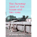 The faraway land of the house and two cows
