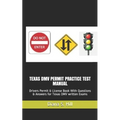 Texas DMV Permit Practice Test Manual: Drivers Permit & License Book With Questions & Answers for Texas DMV written Exams