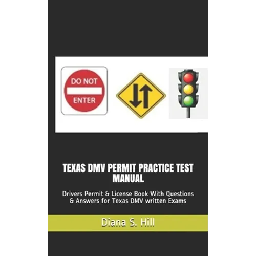 Texas DMV Permit Practice Test Manual: Drivers Permit & License Book With Questions & Answers for Texas DMV written Exams