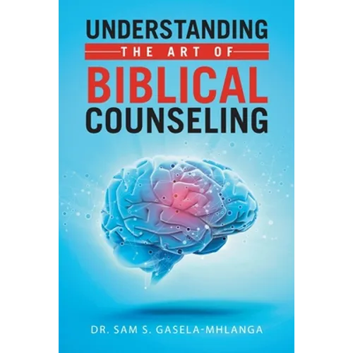 Understanding the Art of Biblical Counseling
