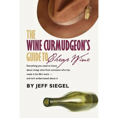The Wine Curmudgeon's Guide to Cheap Wine