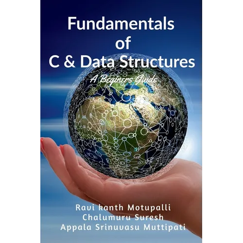 Fundamentals of C & Data Structures: A Beginners guide