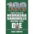 100 Things to Do in the Nebraska Sandhills Before You Die