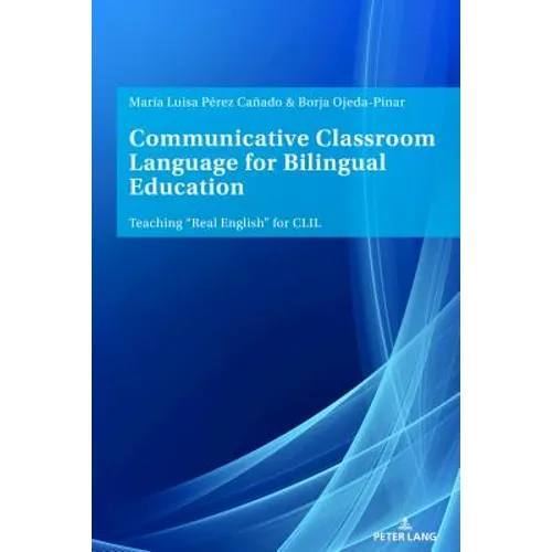 Communicative Classroom Language for Bilingual Education: Teaching «Real English» for CLIL