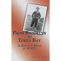 From Brooklyn to Tokyo Bay: A Sailor's Story of WWII
