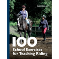 100 School Exercises for Teaching Riding