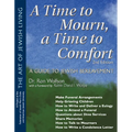 A Time to Mourn, a Time to Comfort (2nd Edition): A Guide to Jewish Bereavement