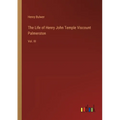 The Life of Henry John Temple Viscount Palmerston: Vol. III