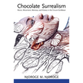 Chocolate Surrealism: Music, Movement, Memory, and History in the Circum-Caribbean