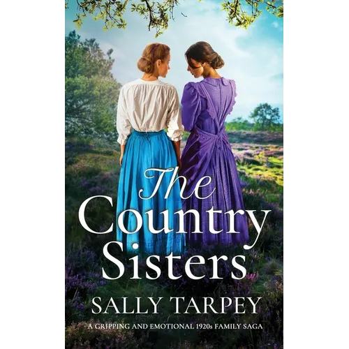 THE COUNTRY SISTERS a gripping and emotional 1920s family saga