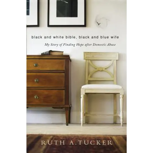 Black and White Bible, Black and Blue Wife: My Story of Finding Hope After Domestic Abuse
