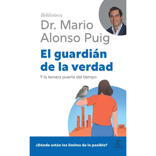 El Guardián de la Verdad: Y La Tercera Puerta del Tiempo / The Guardian of Truth (Biblioteca Mario Alonso Puig)