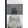 The Epistle of Paul to the Ephesians: an Introduction and Commentary