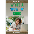 How To Write a How To Book: Quick Start Guide